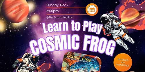 Board Game Concierge Night: Learn to Play Cosmic Frog @The Scratching Post!