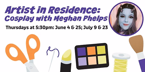 Artist in Residence: Cosplay with Meghan Phelps