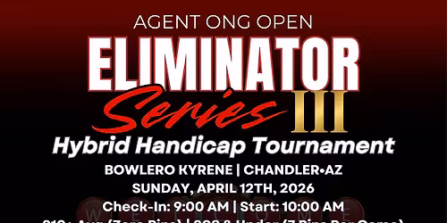 Agent Ong Open - Eliminator Series III - Sunday, April 12, 2026