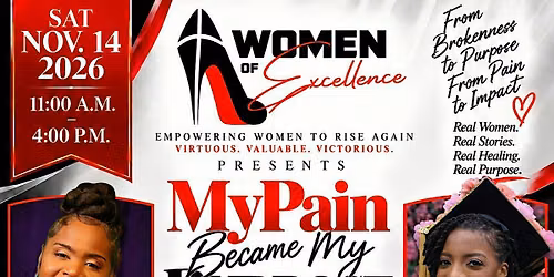 Women of Excellence MI Presents : My Pain Became My Purpose