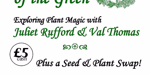 Mysteries of the Green: Exploring Plant Magic with Juliet Rufford & Val Thomas - Plus a Plant Swap!!