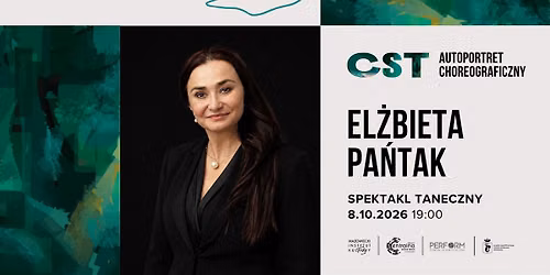 CST: Autoportret choreograficzny | El\u017cbieta Pa\u0144tak