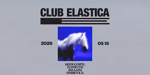 ELASTICA: MODE:GOSPEL, PLENKUTIS, SERAAPH, SYMBIOTICA