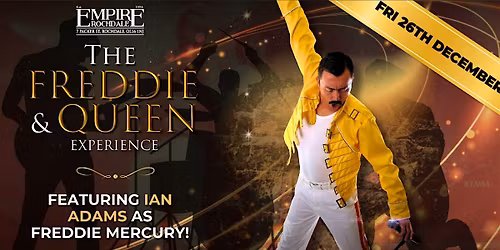 The Freddie and Queen Experience - Live at Empire Rochdale
