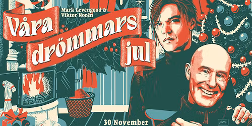 Mark Levengood & Viktor Nor\u00e9n | V\u00e5ra dr\u00f6mmars jul | Filadelfia