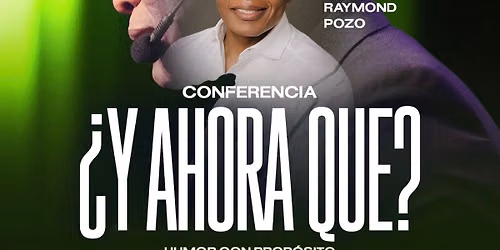 Raymond Pozo, Conferencia -Testimonio | Y Ahora Que ?