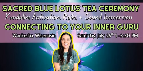Awaken the Inner Guru: A Sacred Blue Lotus & Kundalini Activation Ceremony With Reiki & Sound