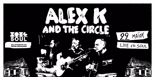 Alex K & the Circle Live | SOUL