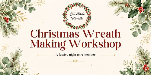 Christmas Wreath Making at London Bridge, Warrington