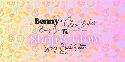 Shop & Glow: The Spring Break Edition 