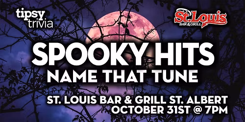 St. Albert: St. Louis Bar & Grill - Spooky Hits Name That Tune - Oct 31, 7pm