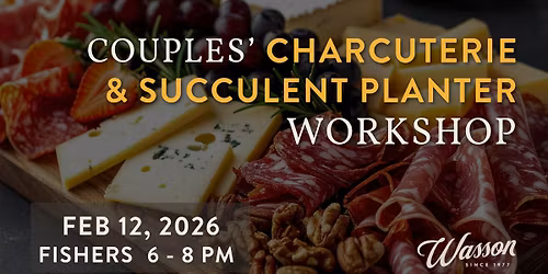 2026 Couples' Charcuterie & Succulent Planter Workshop