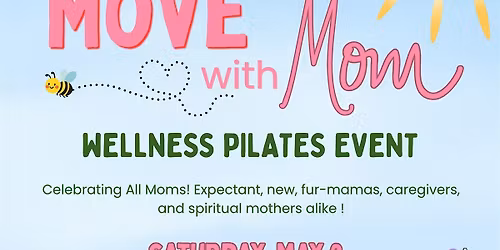 Move With Mom - Wellness Pilates Event