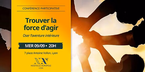 Conf\u00e9rence | Trouver la force d\u2019agir - Oser l\u2019aventure int\u00e9rieure