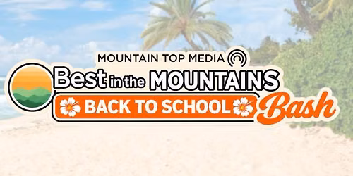 Best in the Mountains\/Back to School Bash \ud83c\udfd6\ufe0f\ud83c\udfc6