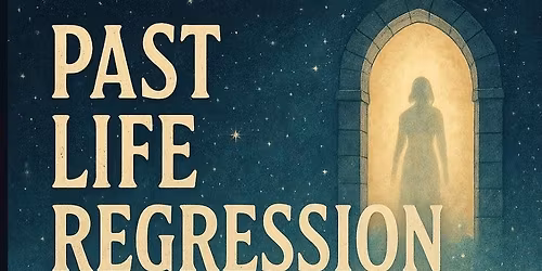 The Soul Journey: Past Life & Spirit Guide Workshop