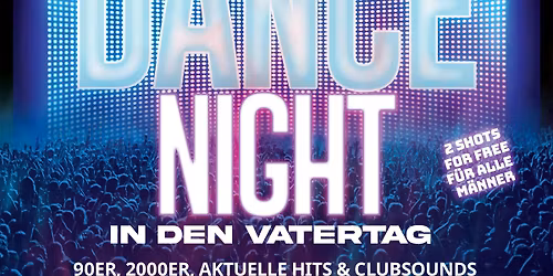 DANCE NIGHT IN DEN VATERTAG - 90er, 2000er, aktuelle Hits & Clubsounds mit DJ Manuel Prothmann