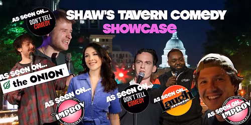Stand Up Comedy Showcase at Shaw's Tavern 6\/6 @7:30