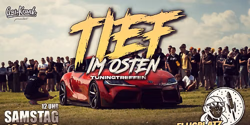 TIEF IM OSTEN - Markenoffenes Tuningtreffen by Gas.Krank
