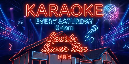 NRH KARAOKE SATURDAYS! 9pm-2am at Sparks Sports Bar on RUFE SNOW!