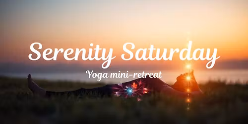 Serenity Saturday \ud83e\udeb7 Yoga mini-retreat