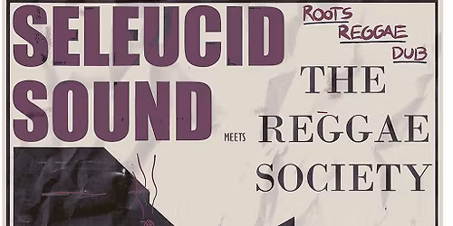 Reggae Society x Seleucid Soundsystem *FREE*