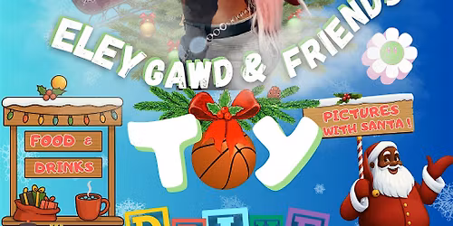 Eley Gawd & Friends Toy Drive