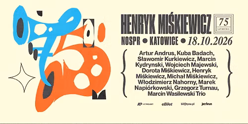 HENRYK MI\u015aKIEWICZ - 75 LAT MISTRZA
