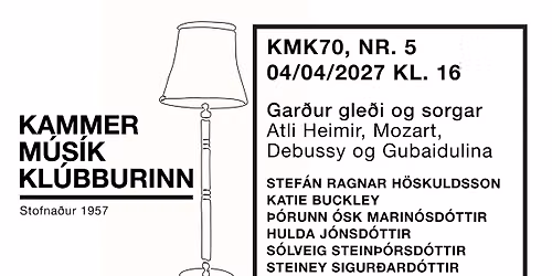 KMK70, NR. 5 \/\/ Gar\u00f0ur gle\u00f0i og sorgar: Atli Heimir, Mozart, Debussy og Gubaidulina