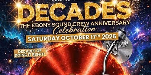 Decades - The Ebony Soundcrew Anniversary Celebration - 2026