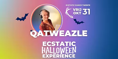 QATWEAZLE - HALLOWEEN EDITIE \u2728\ufe0fVRIJDAG 31 OKTOBER \u2728\ufe0f Ecstatic Dance Twente