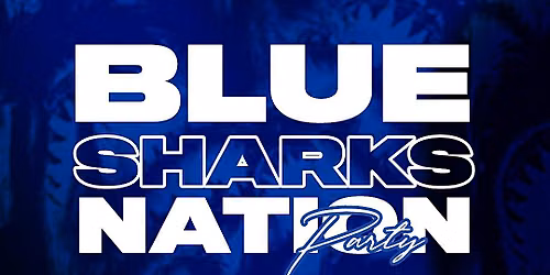 BLUE SHARKS NATION PARTY