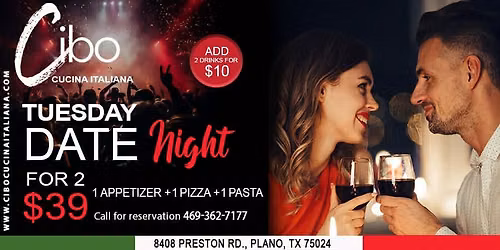 TUESDAY \u2013 CIBO DATE NIGHT!