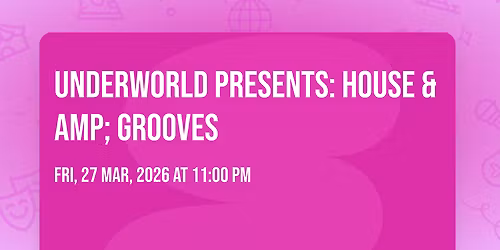 Underworld Presents: House &amp; Grooves