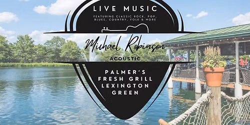 Michael Robinson Acoustic LIVE at Palmer's Lexington Green