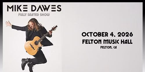Felton Music Hall presents... Mike Dawes