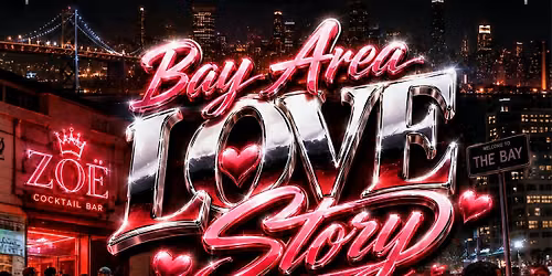 BAY AREA LOVE STORY: HYPHY & RnB NIGHT EDITION | ZO\u00cb BAR SAN FRANCISCO