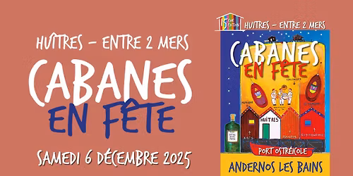 Cabanes en F\u00eates 2025 - 15eme \u00e9dition Andernos-les-Bains