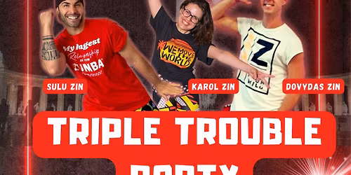 TRIPLE TROUBLE ZUMBA PARTY - Sulu&Dovydas&Karol