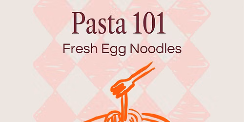 Pasta 101: Egg Noodles