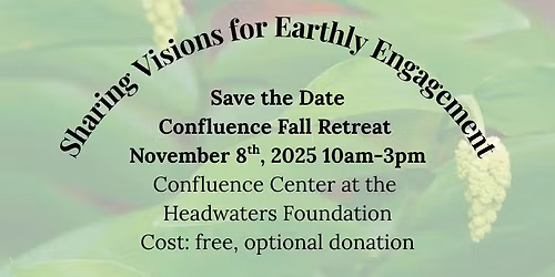Confluence Fall Retreat 2025: Sharing Visions for Earthly Engagement