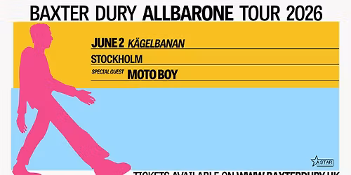 BAXTER DURY med special g\u00e4st MOTO BOY  |  ALLBARONE TOUR - Stockholm