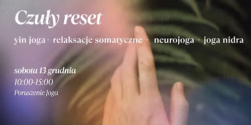 \u2219 CZU\u0141Y RESET \u2219 yin joga \u2219 relaksacje somatyczne \u2219 neurojoga \u2219 joga nidra