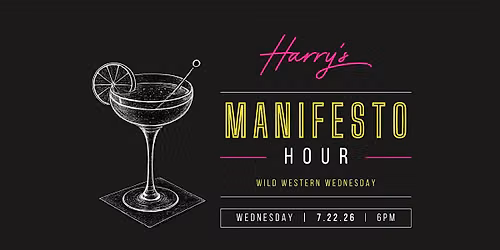 Harry\u2019s Manifesto Hour Presents:  Wild Western Wednesday