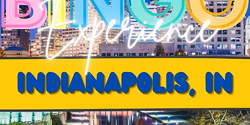 THE BINGO EXPERIENCE: Indianapolis, IN Edition ( 3 sell outs in a row!)