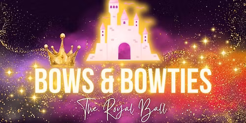 Bows and Bowties: The Royal Ball 