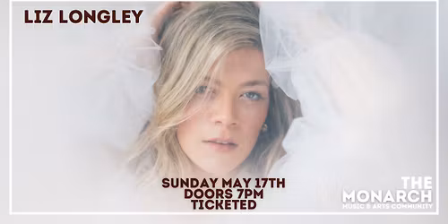 An Evening with Liz Longley at The Monarch
