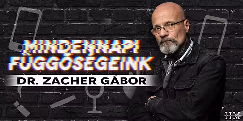 Dr. Zacher G\u00e1bor el\u0151ad\u00e1sa - Mindennapi f\u00fcgg\u0151s\u00e9geink -SZOLNOK