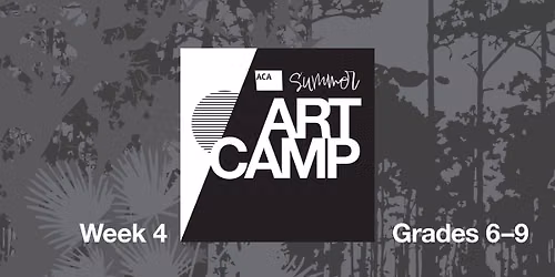 Teen Summer Art Camp - WEEK 4