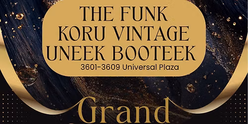 Grand Opening *The Funk * Koru Vintage * Uneek Booteek * 